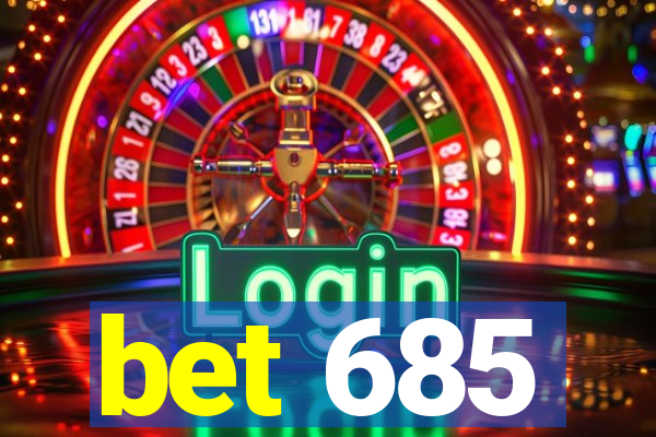 bet 685